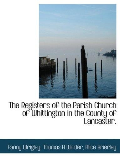 The Registers of the Parish Church of Whittington in the County of Lancaster.