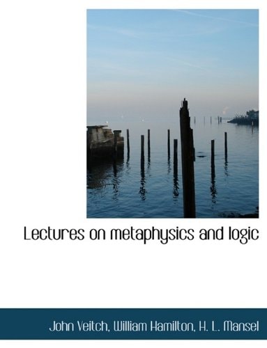Lectures on metaphysics and logic
