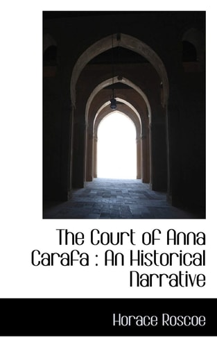 The Court of Anna Carafa: An Historical Narrative