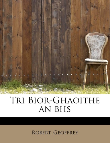 Tri Bior-Ghaoithe an bhs (English and Irish Edition)