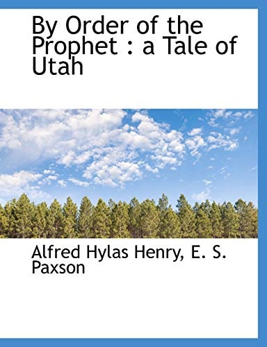 By Order of the Prophet: a Tale of Utah