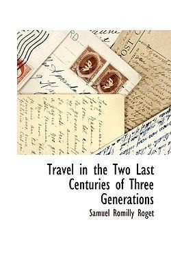 Travel in the Two Last Centuries of Three Generations