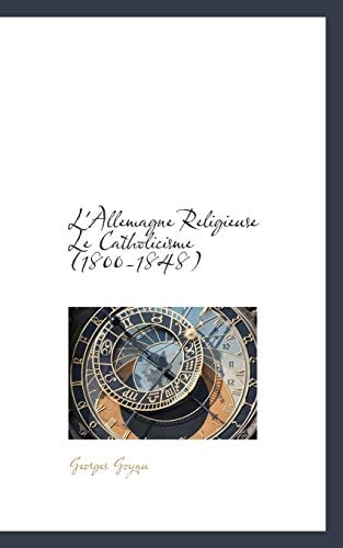 L'Allemagne Religieuse Le Catholicisme (1800-1848)