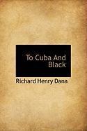 To Cuba and Black