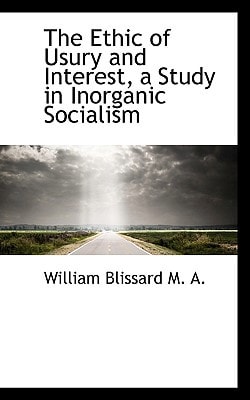 The Ethic of Usury and Interest, a Study in Inorganic Socialism