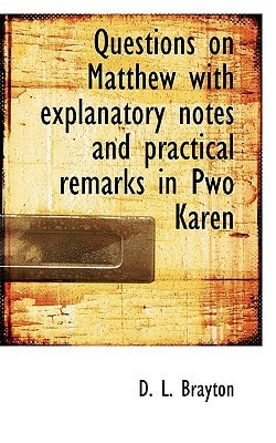 Questions on Matthew with explanatory notes and practical remarks in Pwo Karen