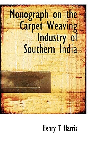 Monograph on the Carpet Weaving Industry of Southern India