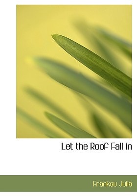 Let the Roof Fall in