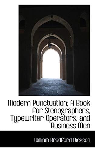 Modern Punctuation; A Book for Stenographers, Typewriter Operators, and Business Men