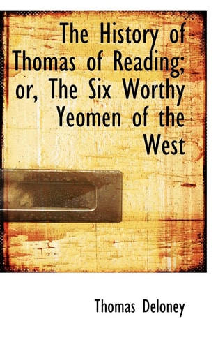 The History of Thomas of Reading; or, The Six Worthy Yeomen of the West