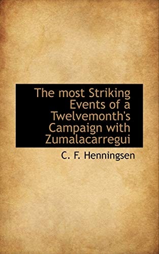 The most Striking Events of a Twelvemonth's Campaign with Zumalacarregui