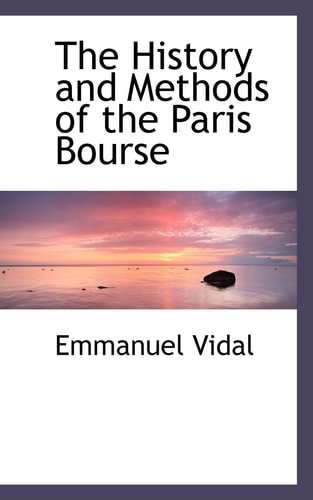 The History and Methods of the Paris Bourse