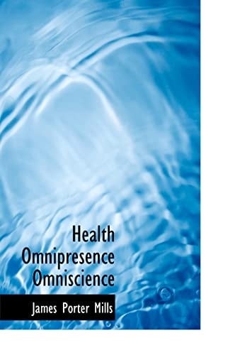 Health Omnipresence Omniscience