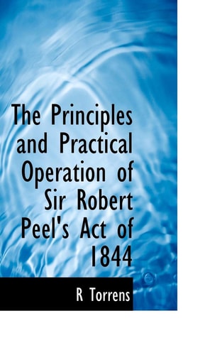 The Principles and Practical Operation of Sir Robert Peel's Act of 1844
