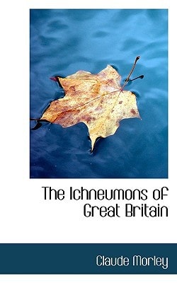 The Ichneumons of Great Britain