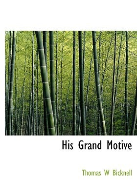 His Grand Motive