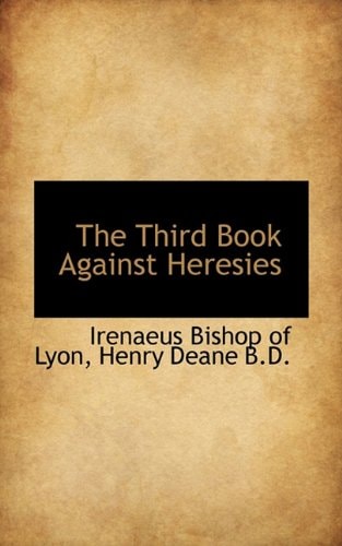 The Third Book Against Heresies