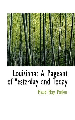 Louisiana: A Pageant of Yesterday and Today