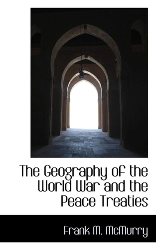 The Geography of the World War and the Peace Treaties