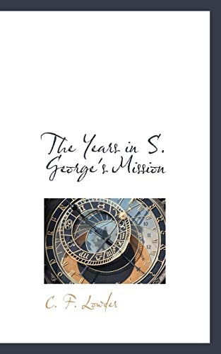 The Years in S. George's Mission