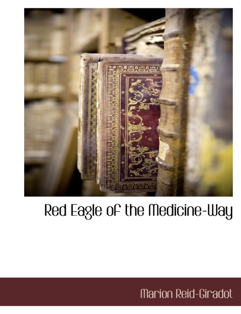 Red Eagle of the Medicine-Way