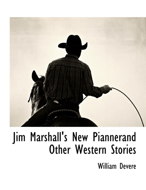 Jim Marshalls New Piannerand Other Western Stories