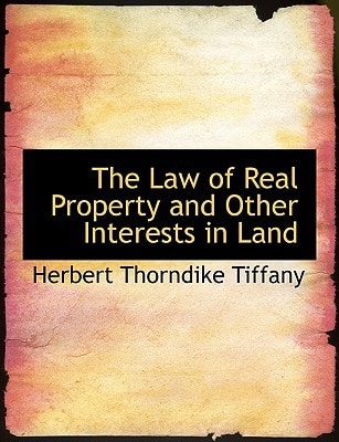 The Law of Real Property and Other Interests in Land