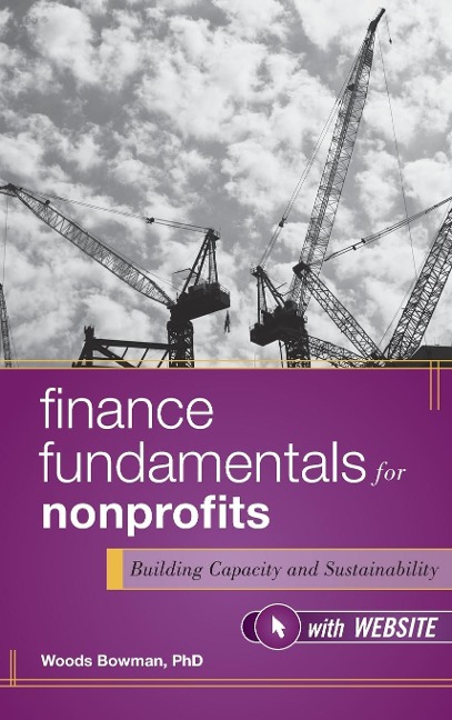 Finance Fundamentals for Nonprofits, with Website: Building Capacity and Sustainability
