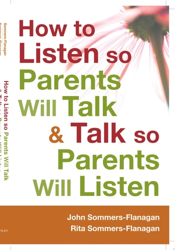 How to Listen so Parents Will Talk and Talk so Parents Will Listen