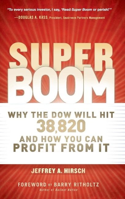 Super Boom: Why the Dow Jones Will Hit 38,820 and How You Can Profit from It