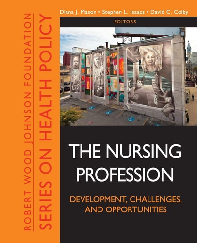 The Nursing Profession Development, Challenges, and Opportunities