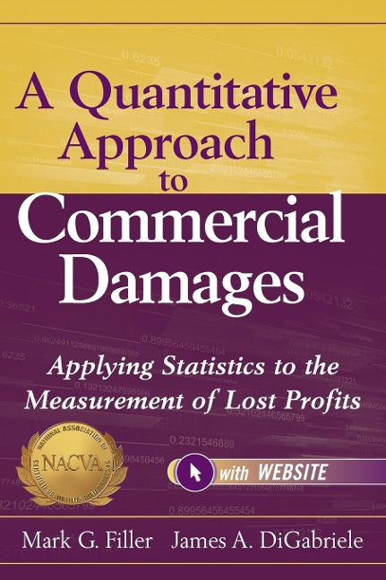 A Quantitative Approach to Commercial Damages, + Website: Applying Statistics to the Measurement of Lost Profits