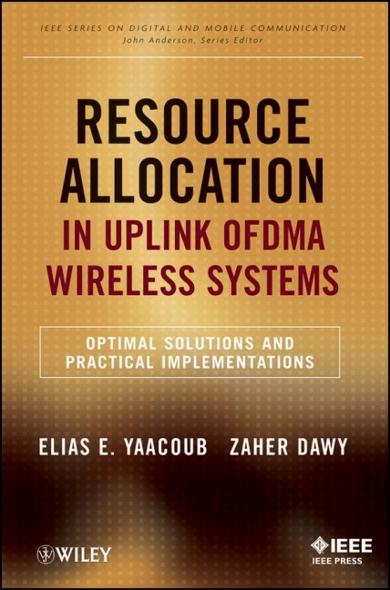 Resource Allocation in Uplink Ofdma Wireless Systems: Optimal Solutions and Practical Implementations