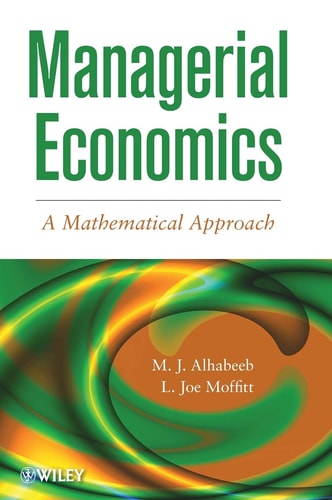 Managerial Economics A Mathematical Approach