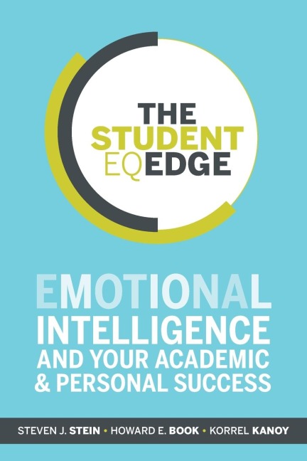 The Student Eq Edge: Emotional Intelligence and Your Academic and Personal Success