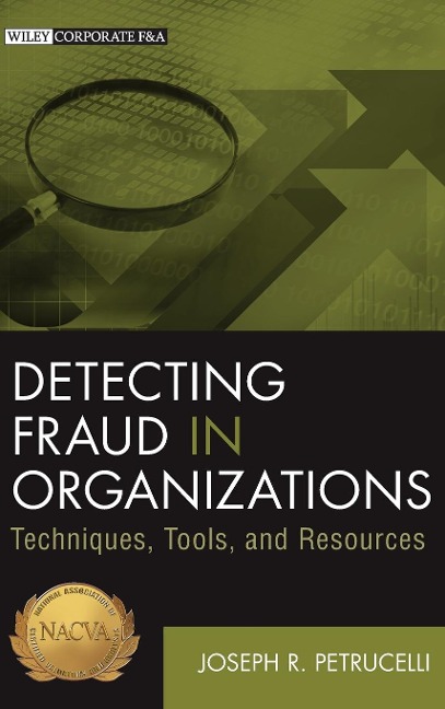 Detecting Fraud in Organizations: Techniques, Tools, and Resources