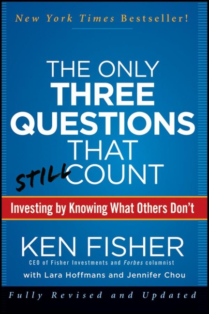 The Only Three Questions That Still Count: Investing by Knowing What Others Dont