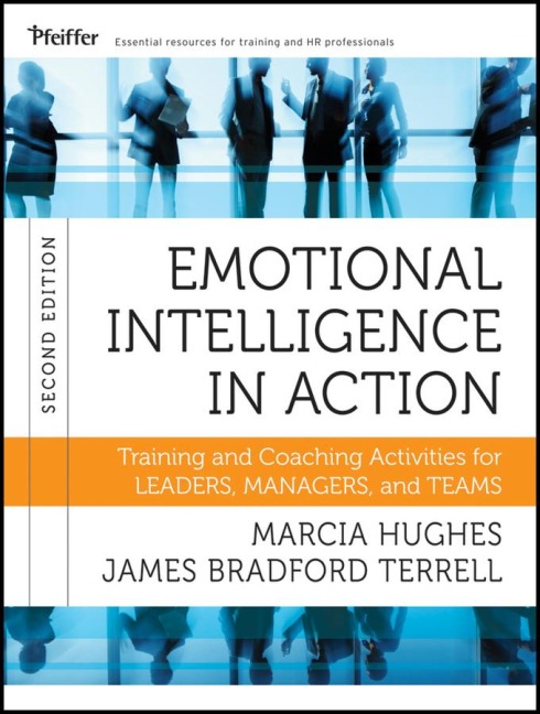 Emotional Intelligence in Action: Training and Coaching Activities for Leaders, Managers, and Teams, 2nd Edition