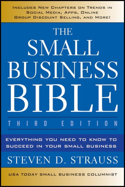 The Small Business Bible: Everything You Need to Know to Succeed in Your Small Business