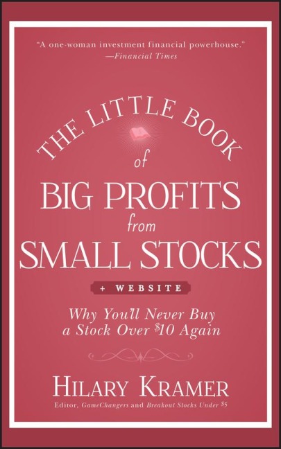 The Little Book of Big Profits from Small Stocks, + Website: Why Youll Never Buy a Stock Over $10 Again