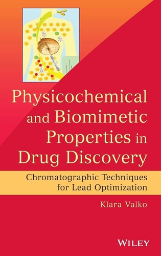 Physicochemical and Biomimetic Properties in Drug Discovery Chromatographic Techniques for Lead Optimization