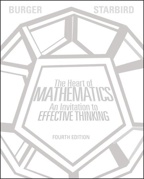 The Heart of Mathematics: An Invitation to Effective Thinking