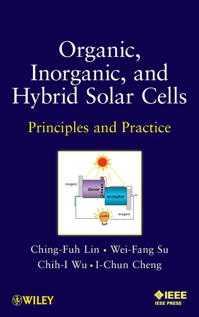 Organic, Inorganic and Hybrid Solar Cells: Principles and Practice