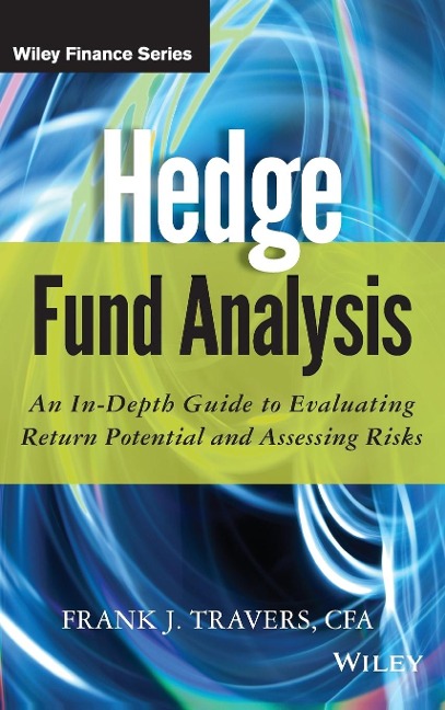 Hedge Fund Analysis: An In-Depth Guide to Evaluating Return Potential and Assessing Risks