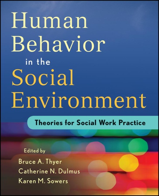 Human Behavior in the Social Environment: Theories for Social Work Practice