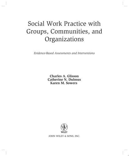 Social Work Practice with Groups, Communities, and Organizations Evidence-Based Assessments and Interventions
