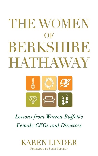 The Women of Berkshire Hathaway: Lessons from Warren Buffett's Female Ceos and Directors