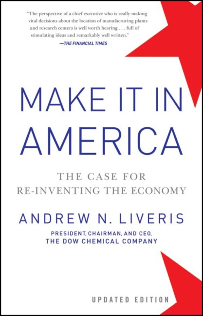 Make It in America, Updated Edition: The Case for Re-Inventing the Economy