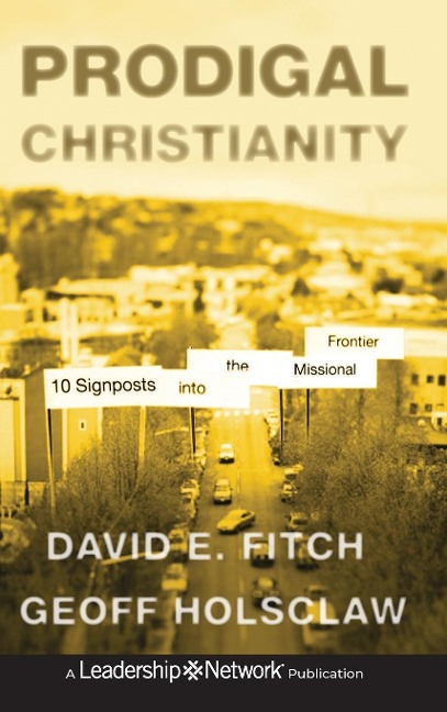 Prodigal Christianity: 10 Signposts Into the Missional Frontier