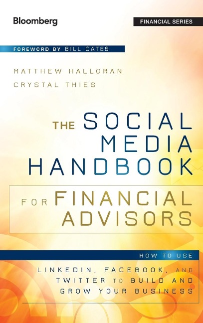 The Social Media Handbook for Financial Advisors: How to Use Linkedin, Facebook, and Twitter to Build and Grow Your Business